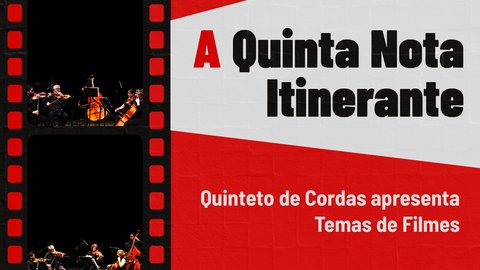 A Quinta Nota Itinerante: Quinteto de Cordas apresenta Temas de Filmes