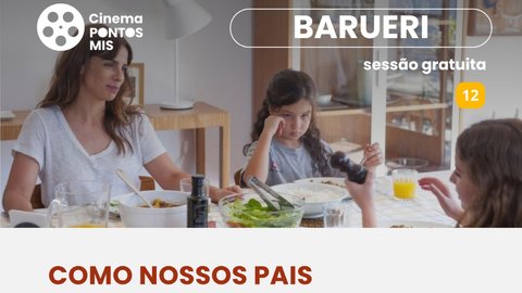 Cinema gratuito na Praça das Artes: Como Nossos Pais